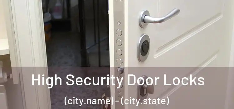 High Security Door Locks (city.name) - (city.state)